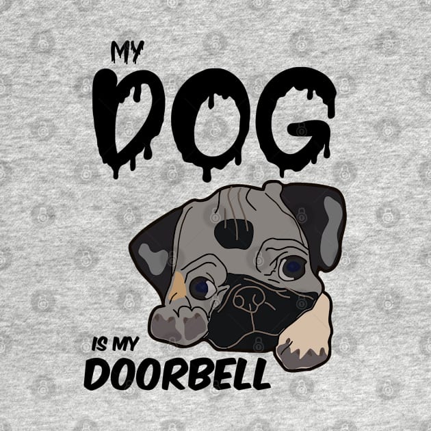 My dog is my doorbell  , Dogs welcome people tolerated , Dogs , Dogs lovers , National dog day , Dog Christmas day by Otaka-Design